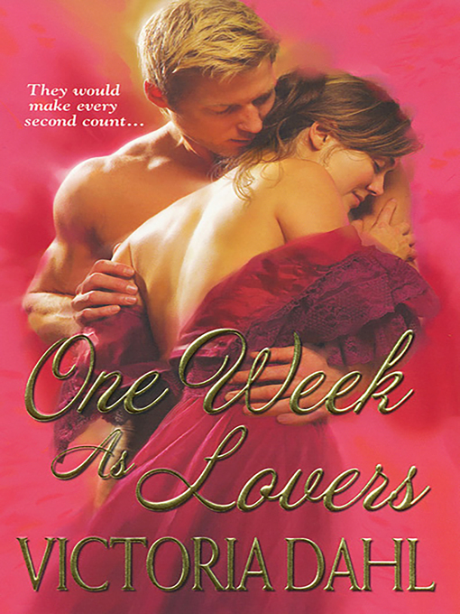 Title details for One Week As Lovers by Victoria Dahl - Available